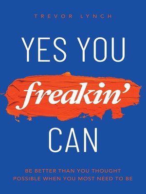 cover image of Yes You Freakin' Can